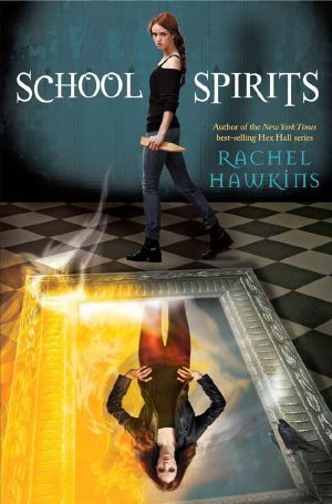 [Hex Hall 01] • School Spirits (Hex Hall Novel, A)